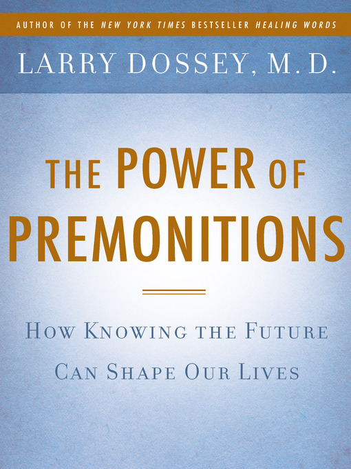 Détails du titre pour The Power of Premonitions par Larry Dossey - Disponible